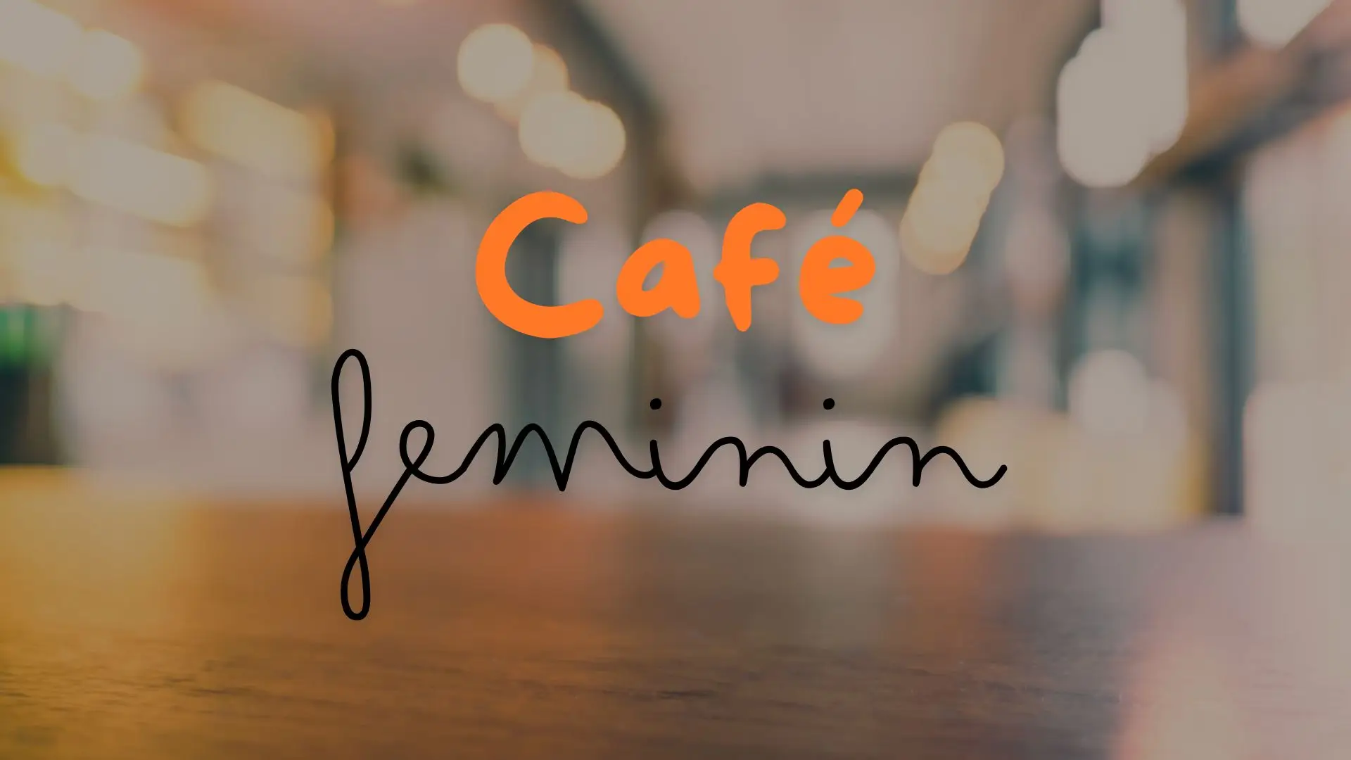 Café Feminin