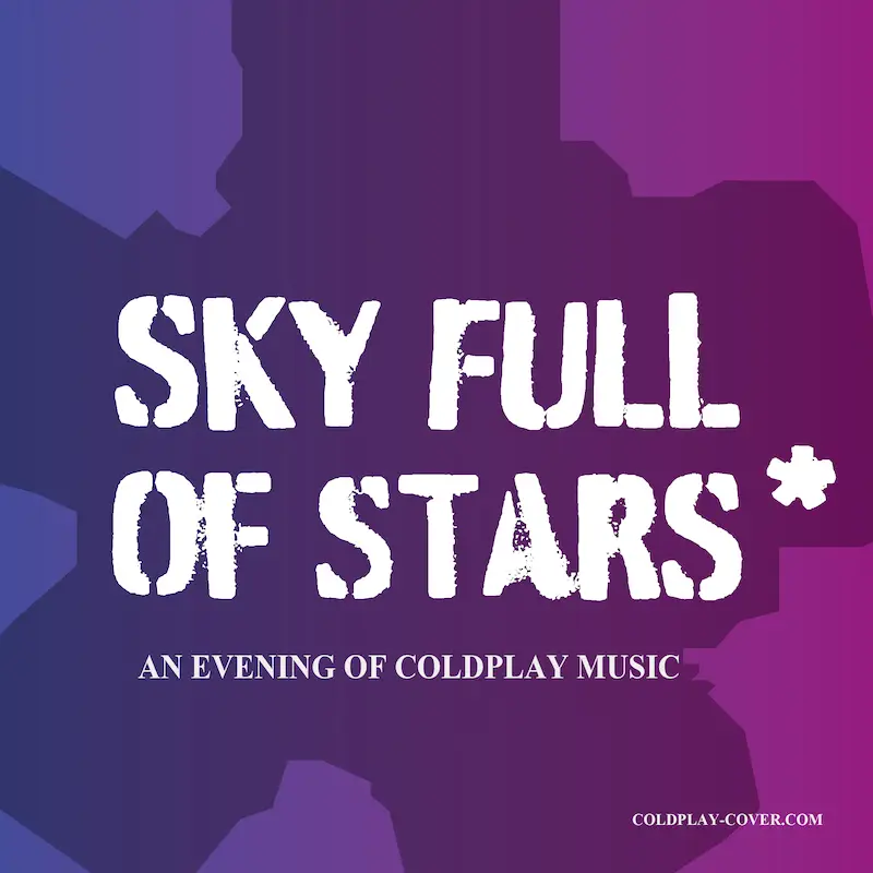 SKY FULL OF STARS – A Tribute to COLDPLAY